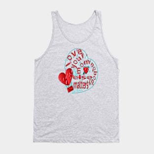 love your mom Tank Top